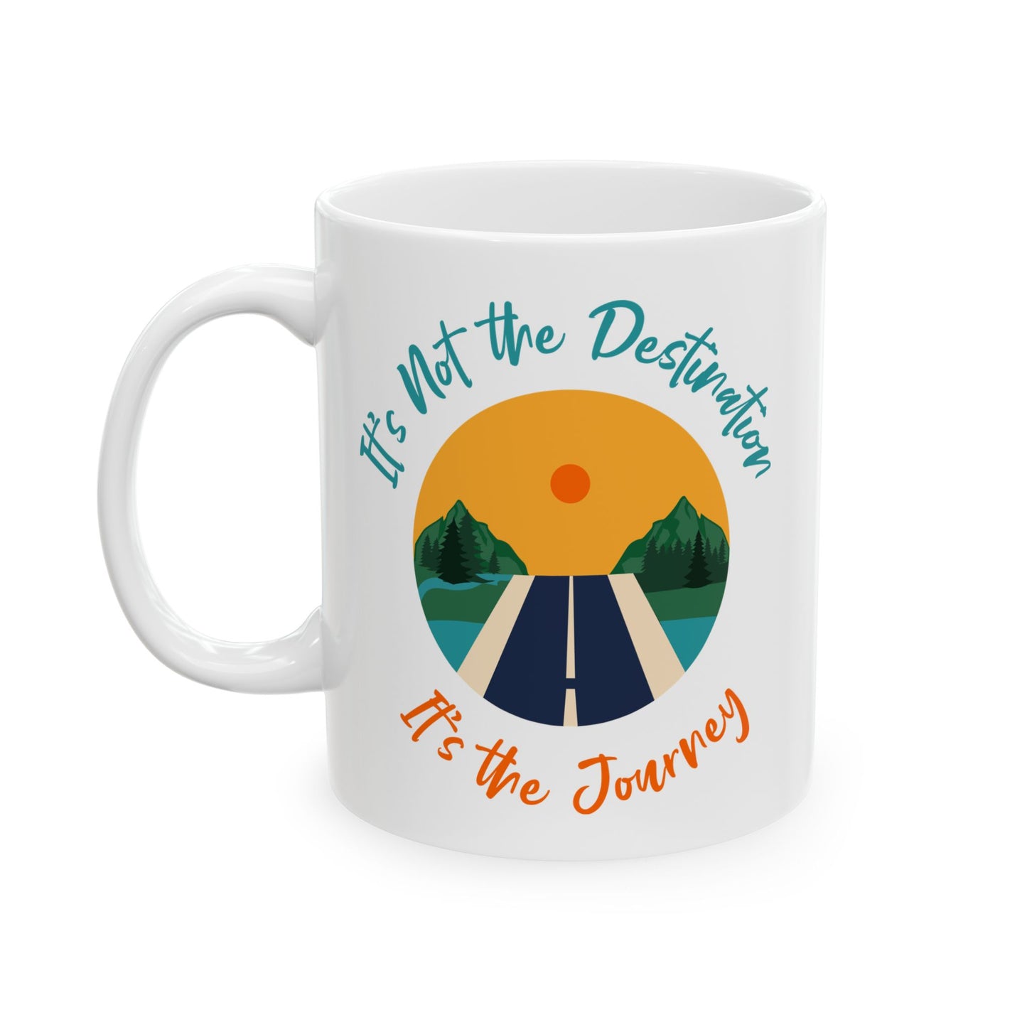It's The Journey Ceramic Mug - 11oz & 15oz