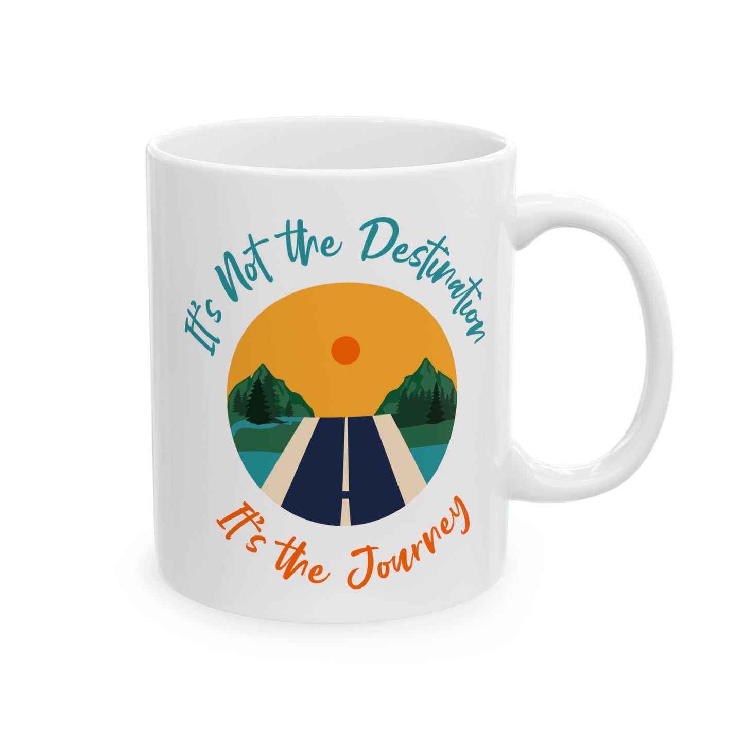 It's The Journey Ceramic Mug - 11oz & 15oz