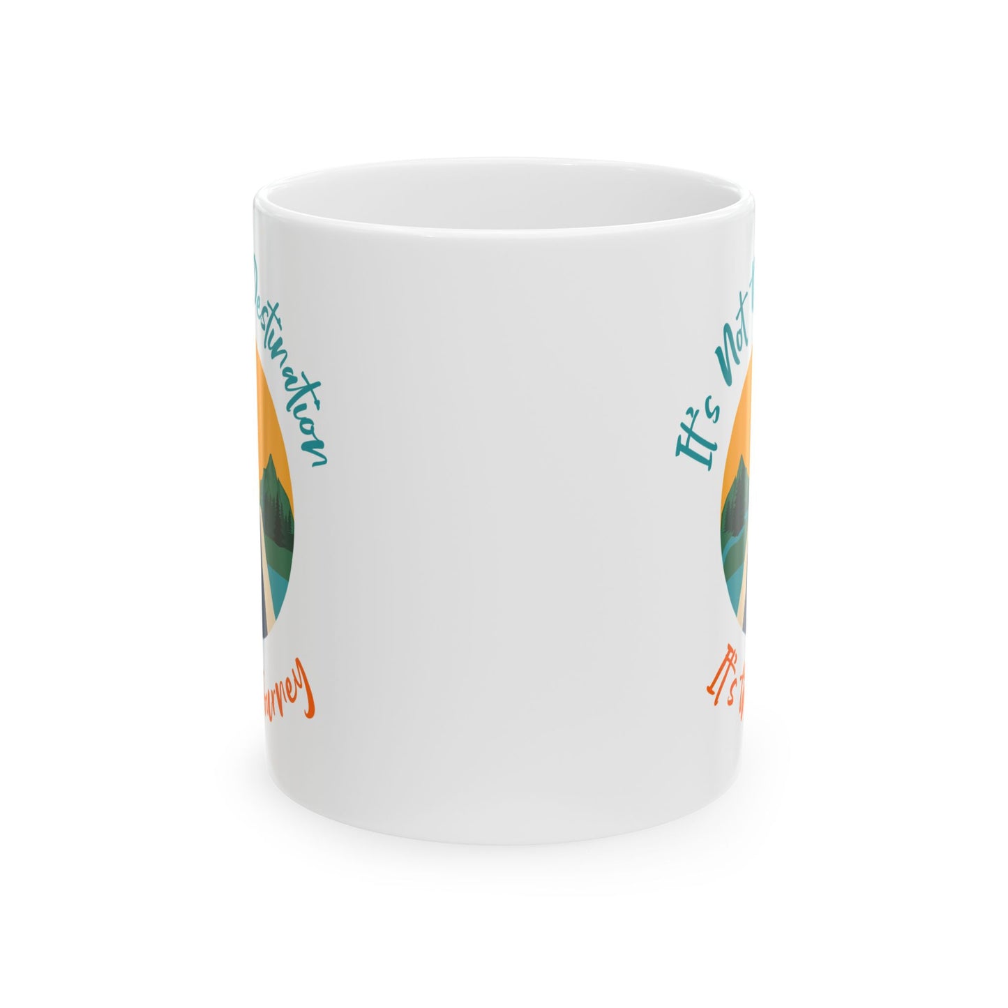 It's The Journey Ceramic Mug - 11oz & 15oz