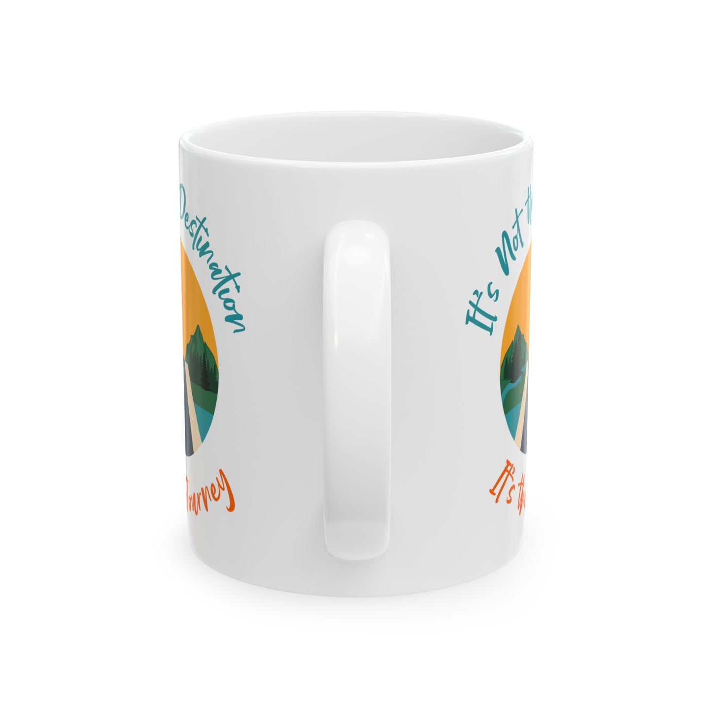It's The Journey Ceramic Mug - 11oz & 15oz
